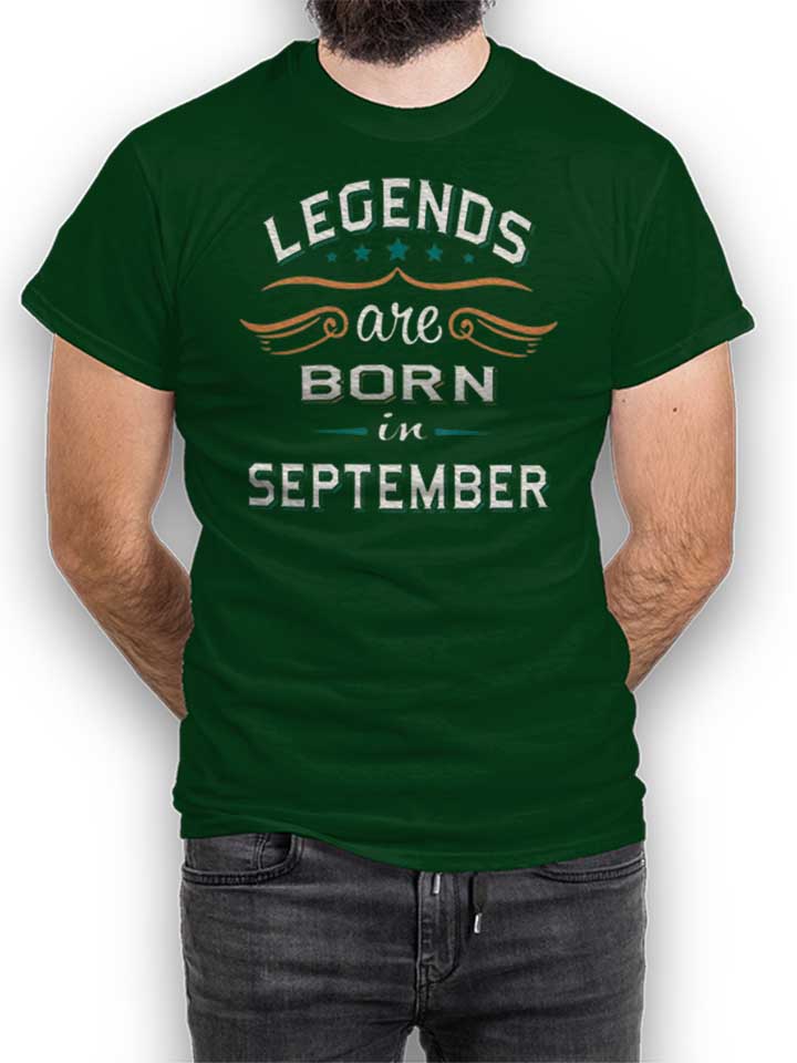 Legends Are Born In September T-Shirt dunkelgruen L