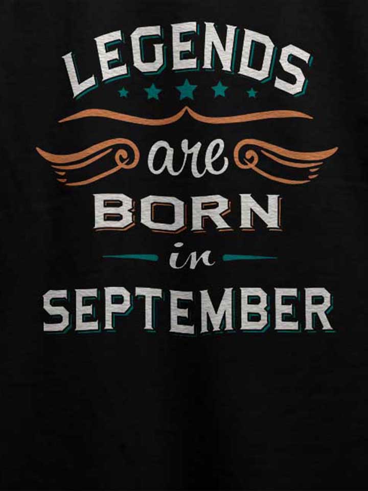 legends-are-born-in-september-t-shirt schwarz 4