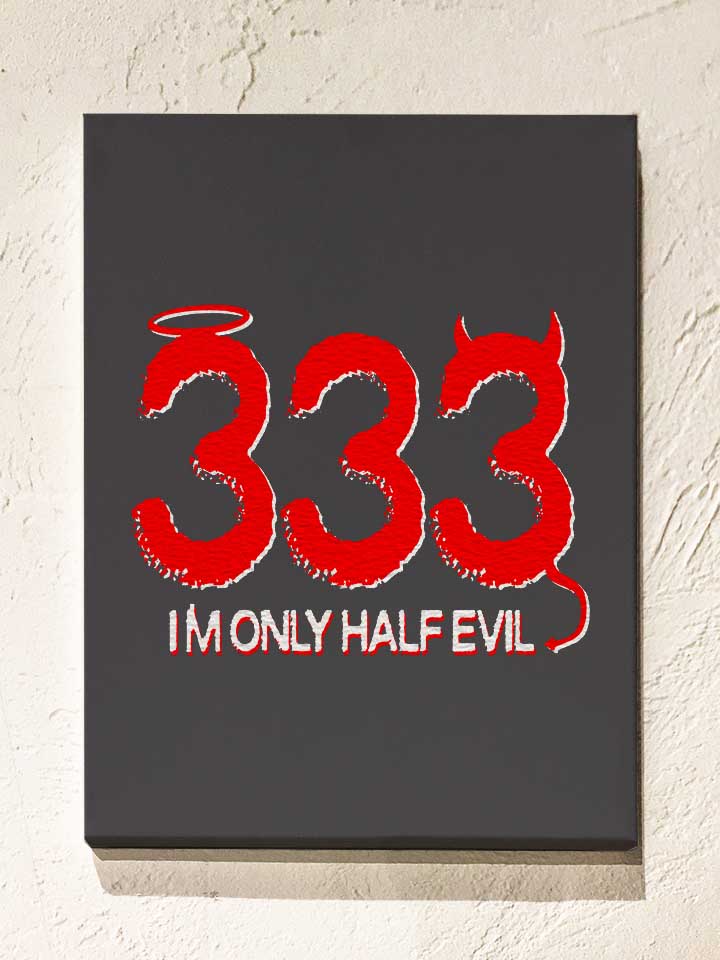 333-im-only-half-evil-leinwand dunkelgrau 1