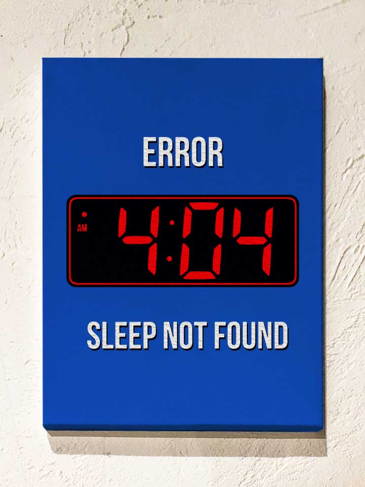 404 Error Sleep Not Found Leinwand royal 30x40 cm