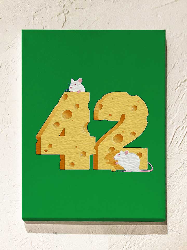 42-cheese-is-the-answer-leinwand gruen 1