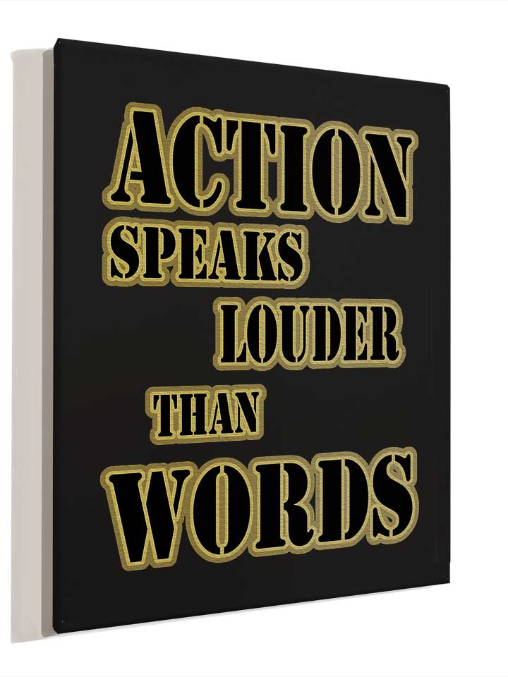 action-speaks-louder-than-words-03-leinwand schwarz 4