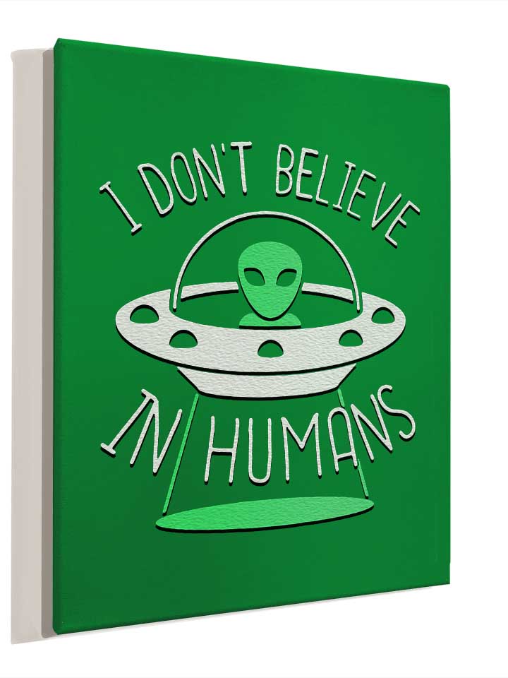 alien-i-dont-belive-in-humans-leinwand gruen 4