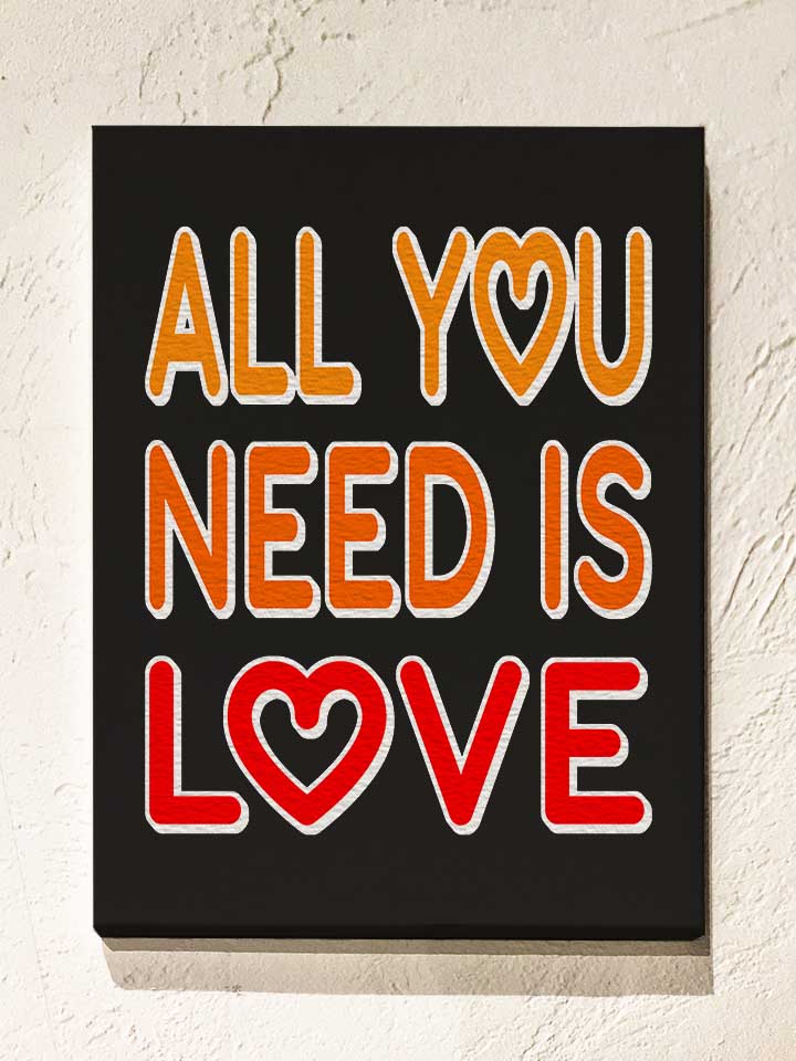 All You Need Is Love Leinwand schwarz 30x40 cm