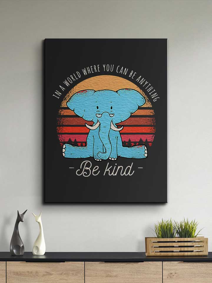be-kind-elephant-leinwand schwarz 2