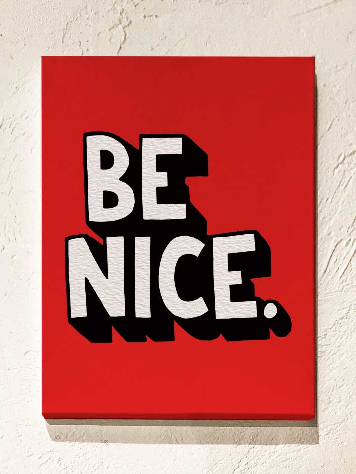 Be Nice Leinwand rot 30x40 cm