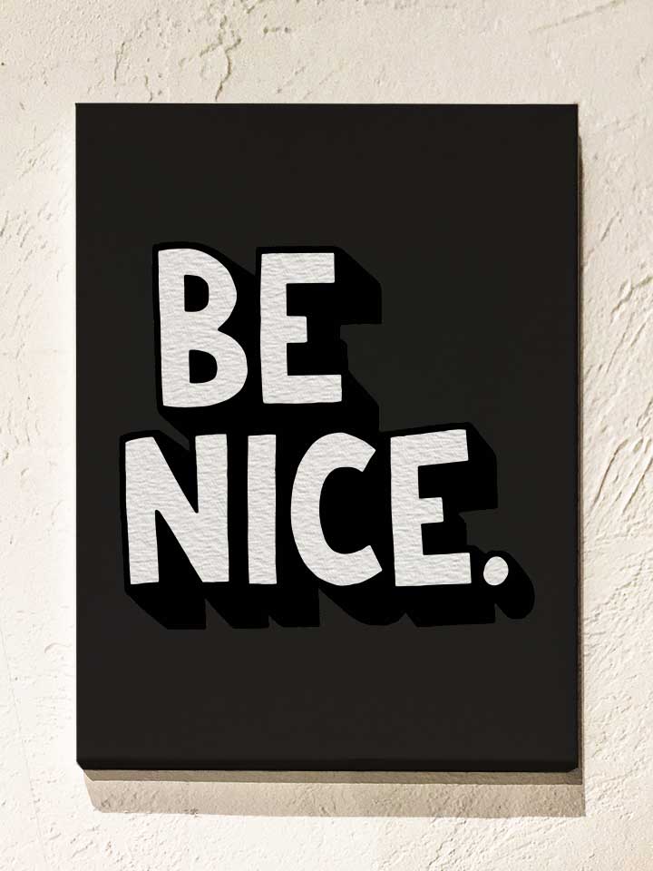 Be Nice Leinwand schwarz 30x40 cm