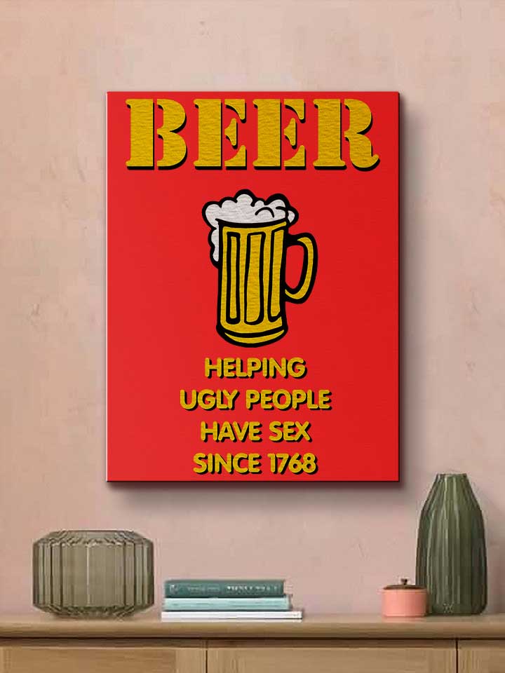 beer-helping-ugly-people-leinwand rot 2