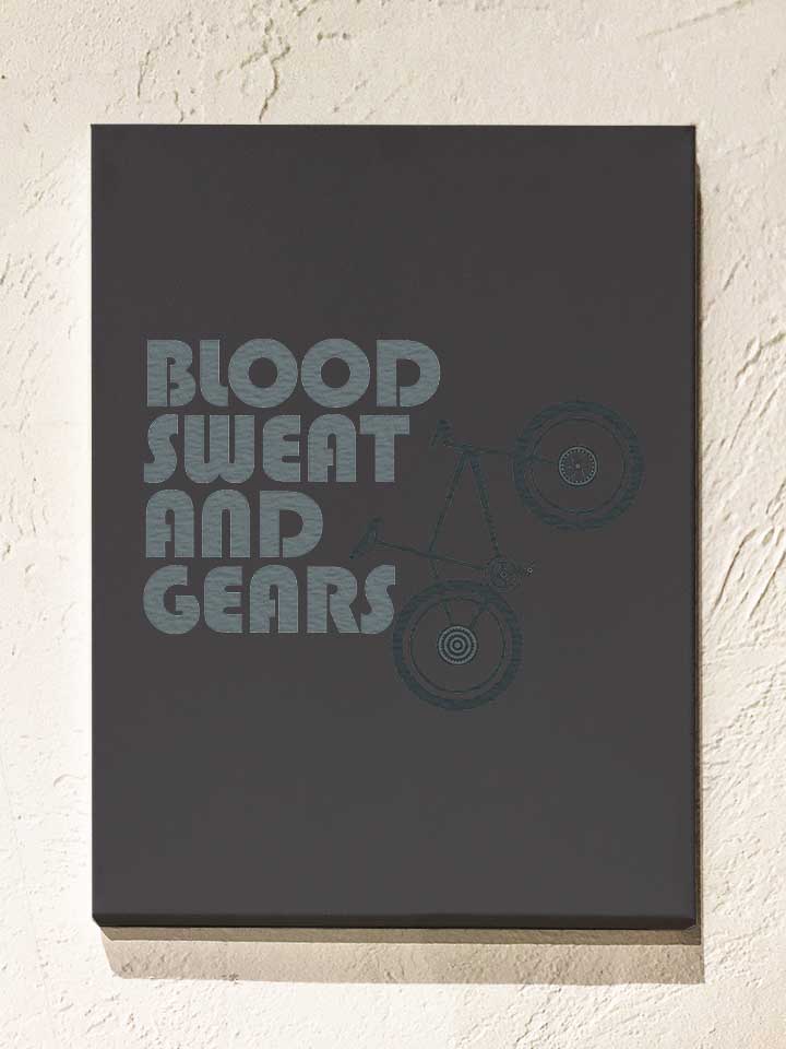 Bike Blood Sweat And Gears Leinwand dunkelgrau 30x40 cm