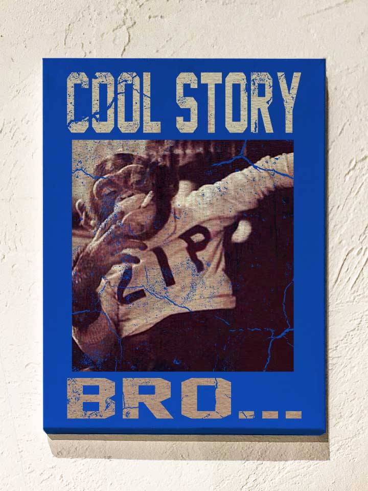 Cool Story Bro 02 Vintage Leinwand royal 30x40 cm