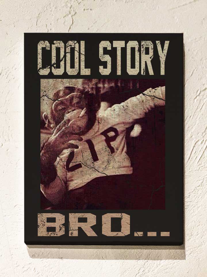 Cool Story Bro 02 Vintage Leinwand schwarz 30x40 cm