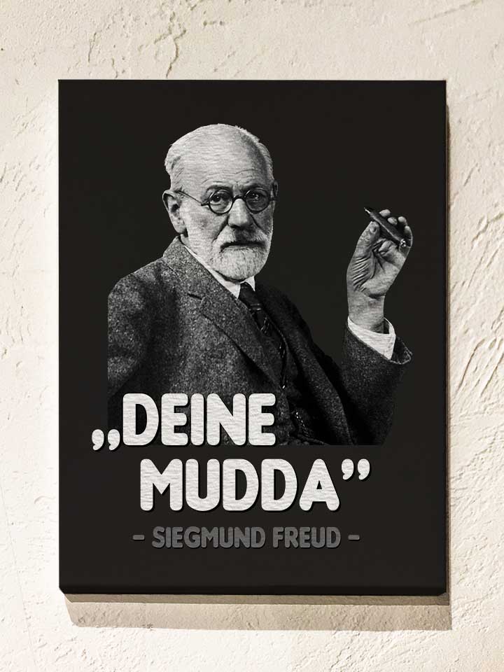 Deine Mudda Siegmund Freud Leinwand schwarz 30x40 cm