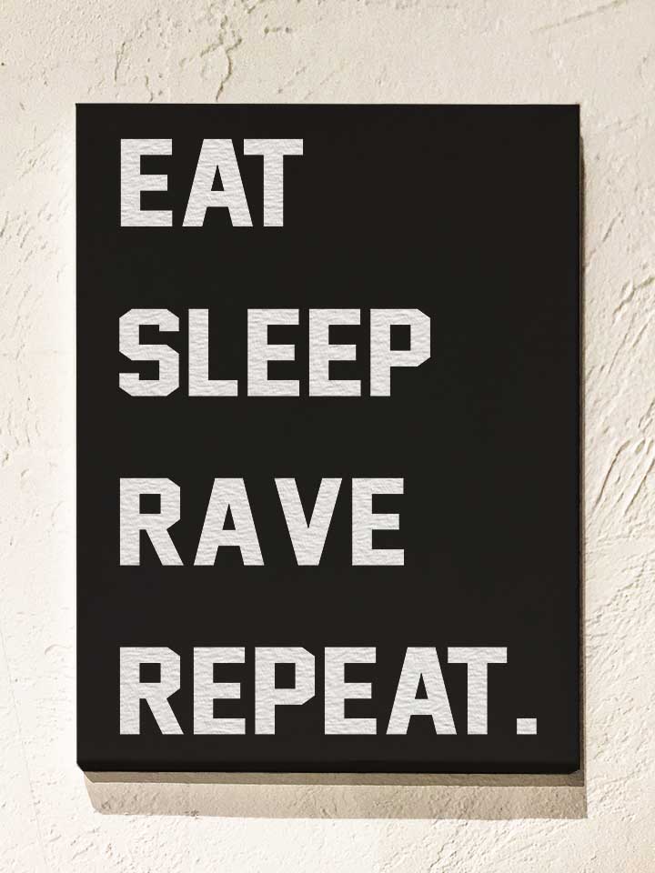 eat-sleep-rave-repeat-2-leinwand schwarz 1