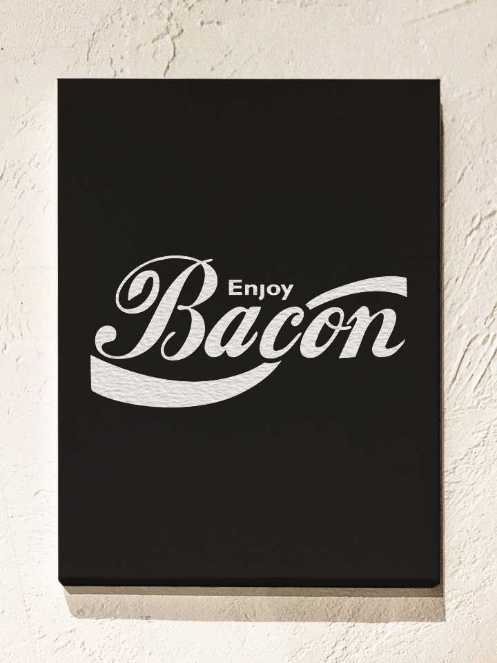 Enjoy Bacon Leinwand schwarz 30x40 cm