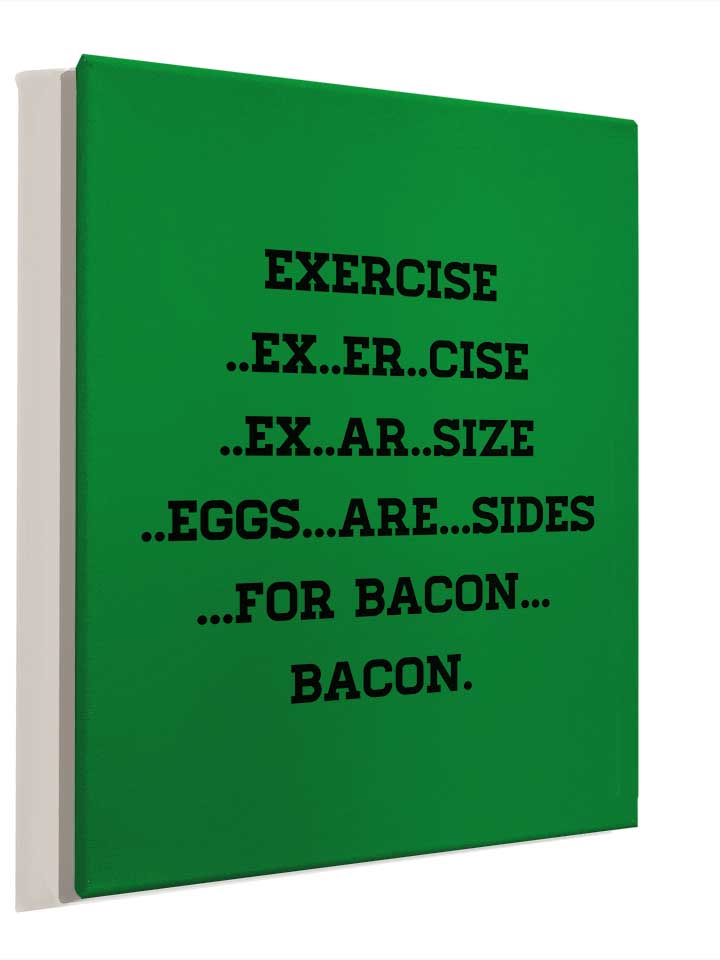 exercise-for-bacon-leinwand gruen 4