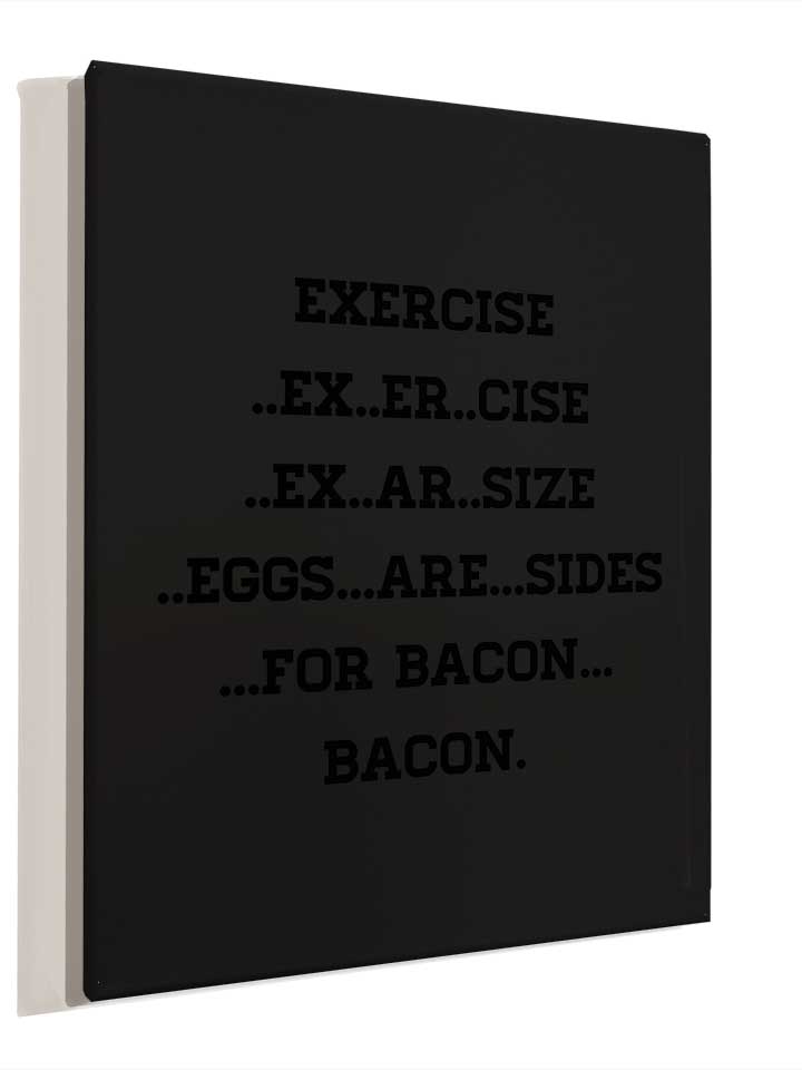 exercise-for-bacon-leinwand schwarz 4
