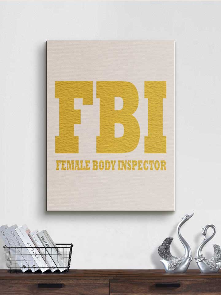 fbi-female-body-inspector-2-leinwand weiss 2