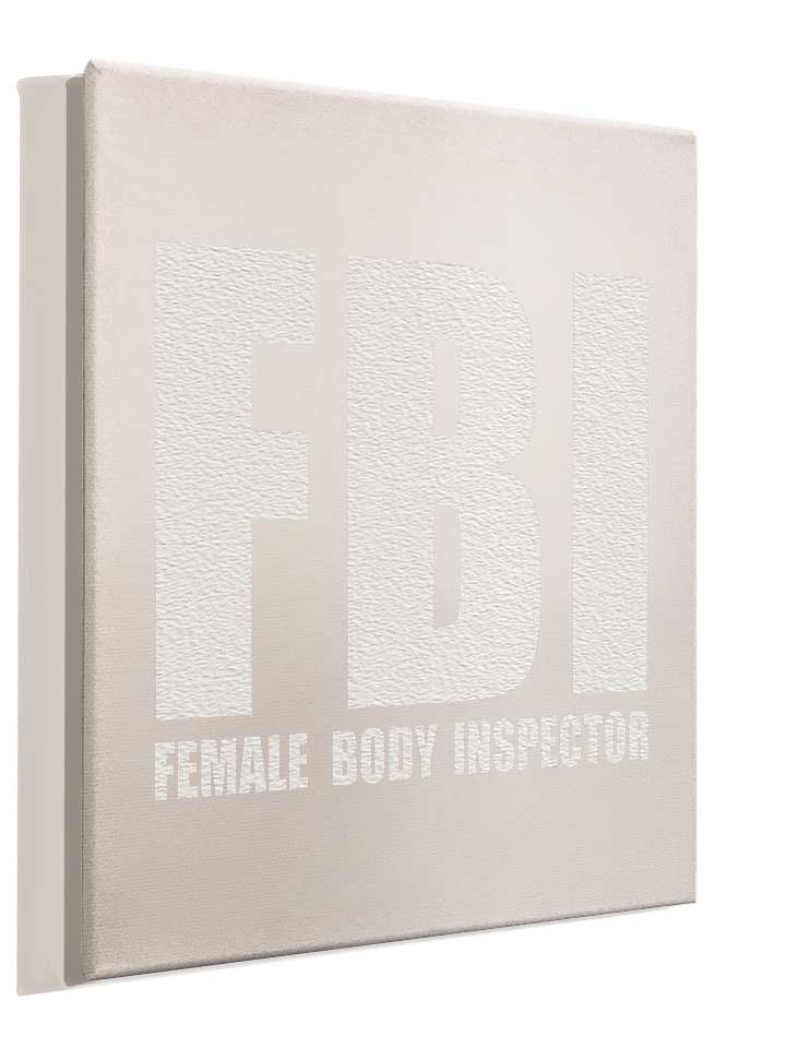 fbi-female-body-inspector-leinwand weiss 4