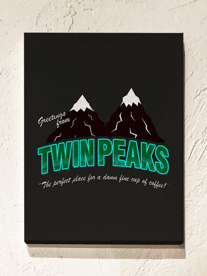 Greeting Twin Peaks Leinwand schwarz 30x40 cm