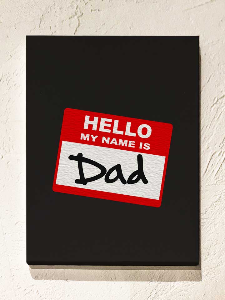 hello-my-name-is-dad-02-leinwand schwarz 1