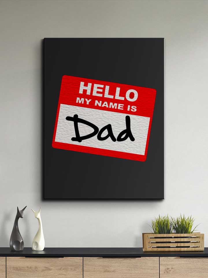 hello-my-name-is-dad-leinwand schwarz 2
