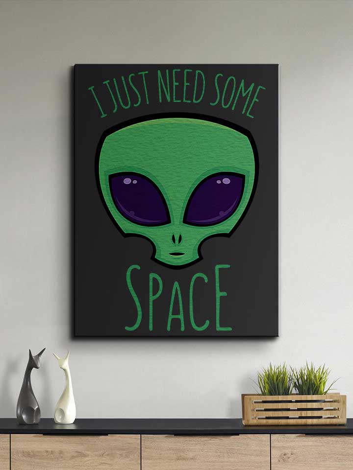 i-just-need-some-space-alien-leinwand schwarz 2