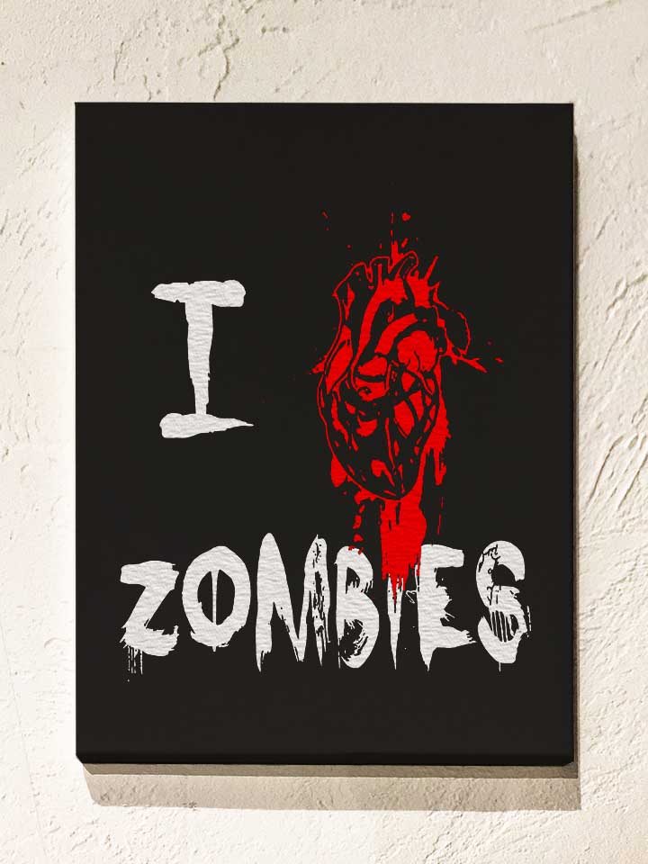 I Love Zombies Leinwand