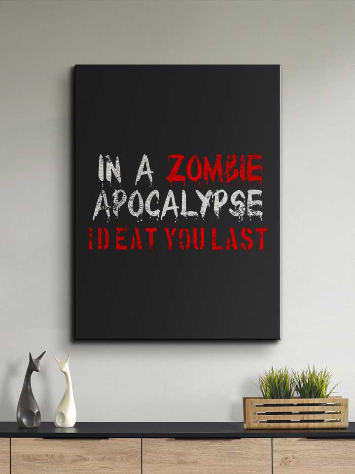 in-a-zombie-apocalypse-id-eat-you-last-vintage-leinwand schwarz 2