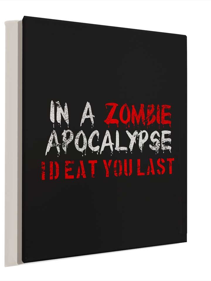 in-a-zombie-apocalypse-id-eat-you-last-vintage-leinwand schwarz 4