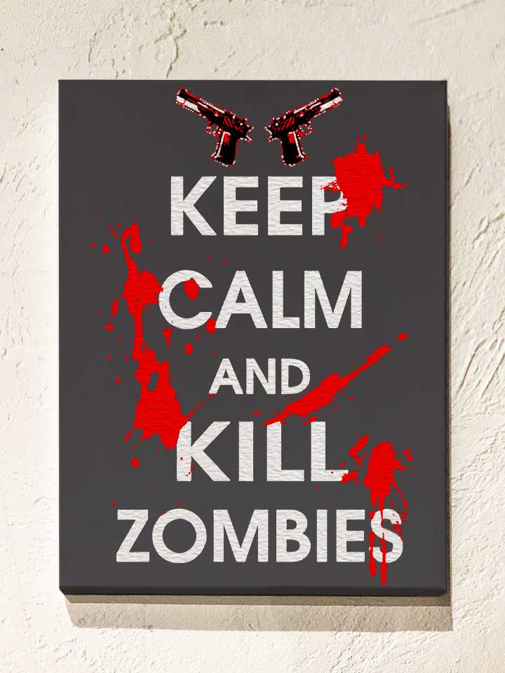 keep-calm-and-kill-zombies-leinwand dunkelgrau 1