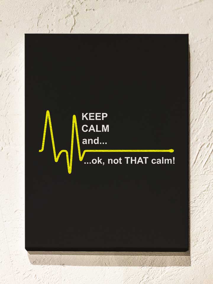 Keep Calm Ok Not That Calm Leinwand schwarz 30x40 cm
