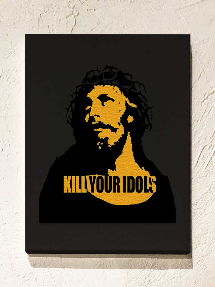 kill-your-idols-leinwand schwarz 1