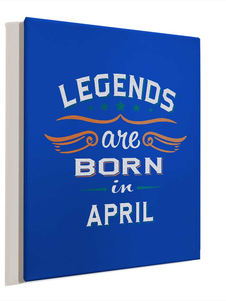 legends-are-born-in-april-leinwand royal 4