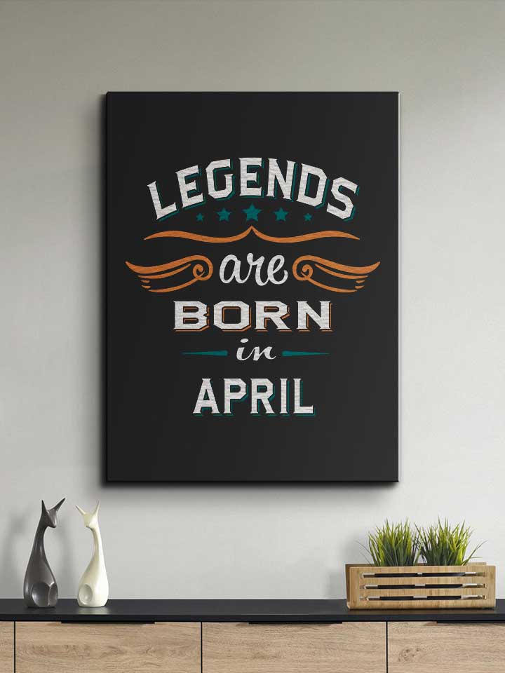 legends-are-born-in-april-leinwand schwarz 2