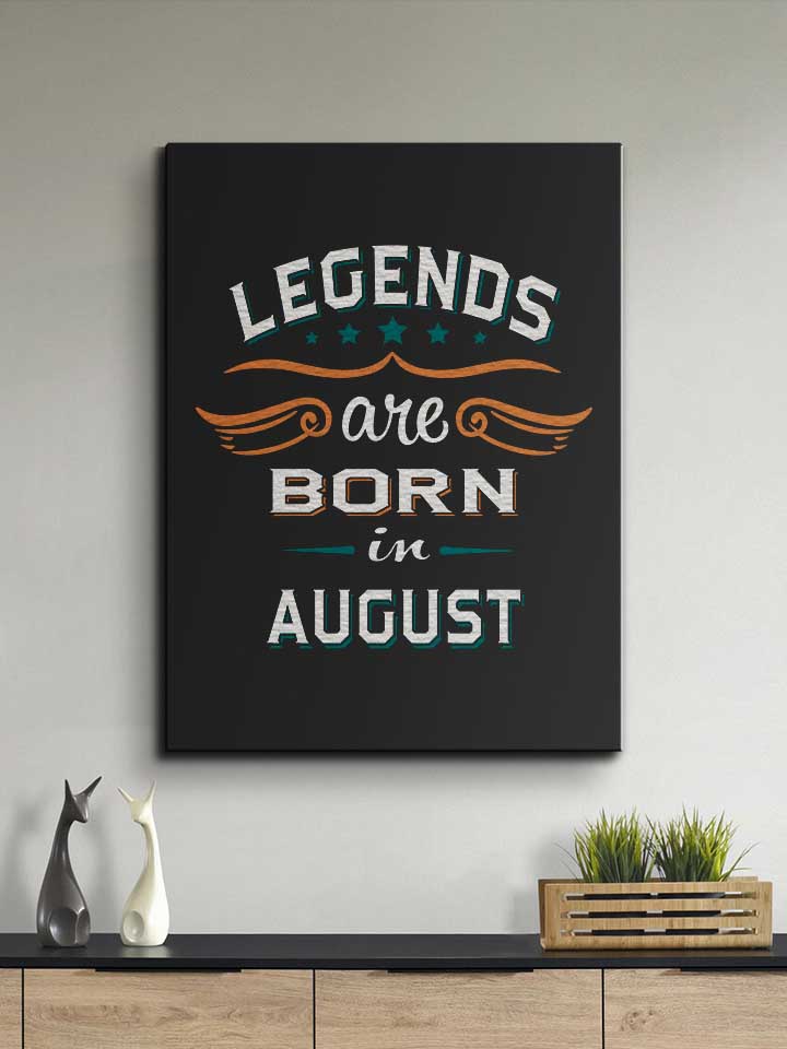 legends-are-born-in-august-leinwand schwarz 2