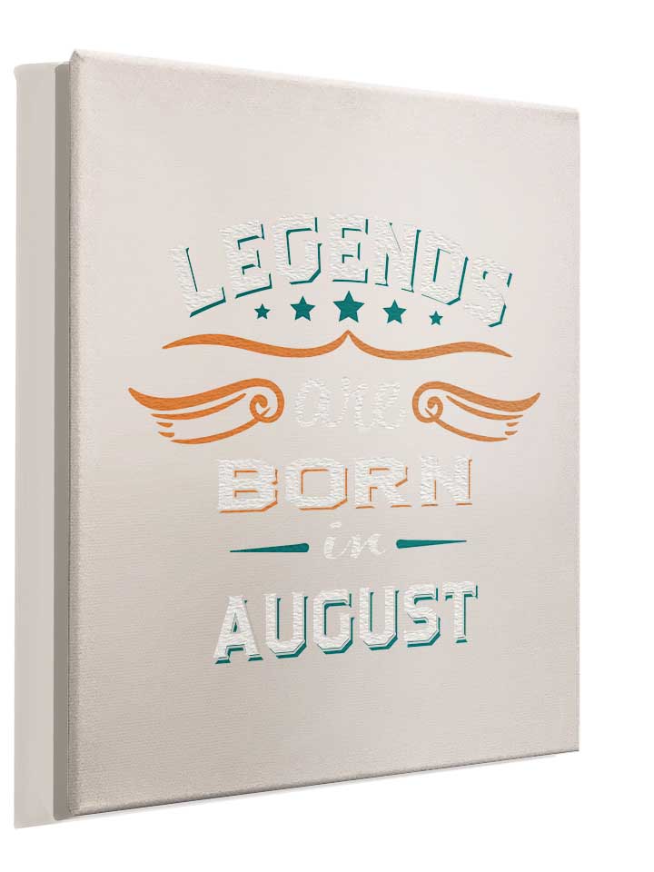 legends-are-born-in-august-leinwand weiss 4