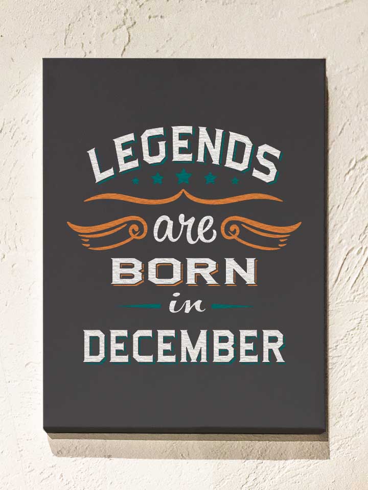 legends-are-born-in-december-leinwand dunkelgrau 1