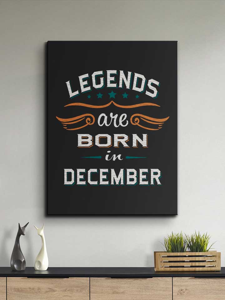 legends-are-born-in-december-leinwand schwarz 2