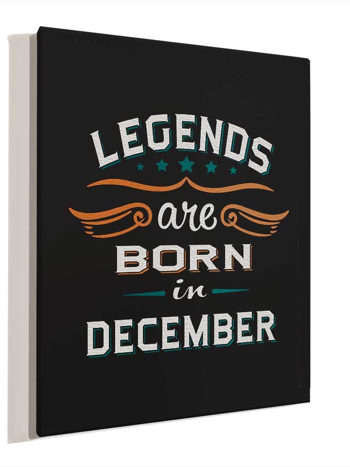 legends-are-born-in-december-leinwand schwarz 4