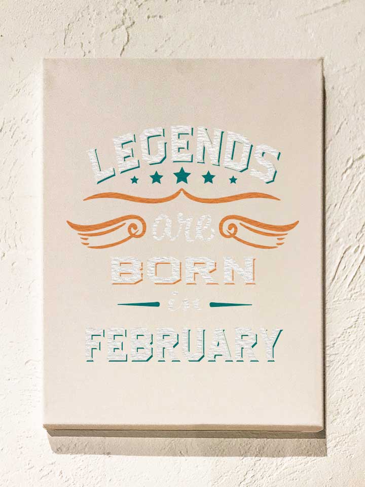 legends-are-born-in-february-leinwand weiss 1