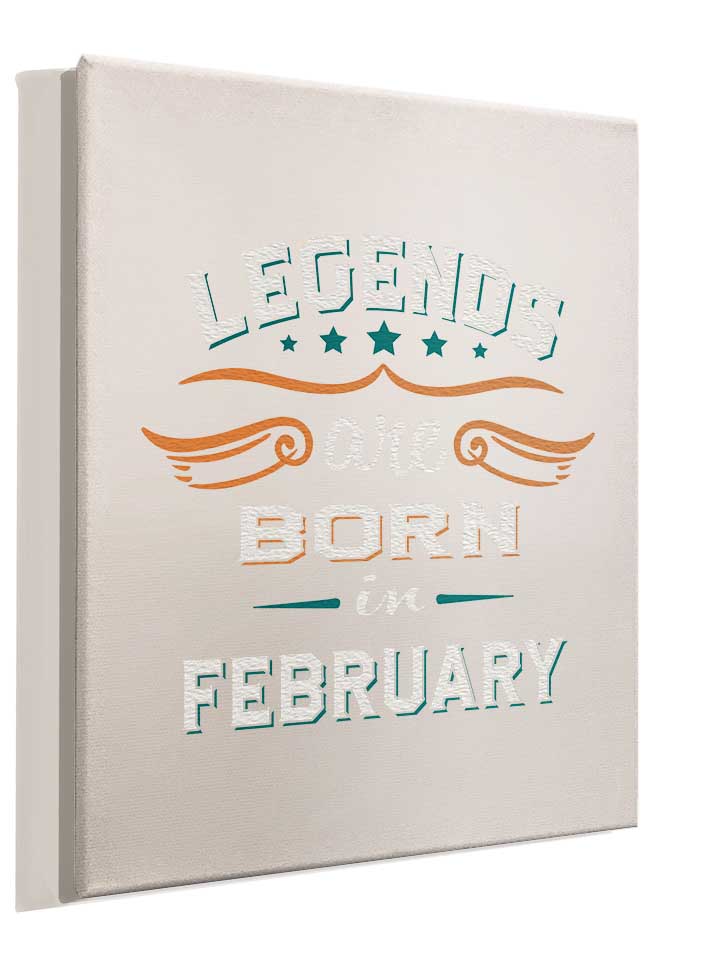 legends-are-born-in-february-leinwand weiss 4