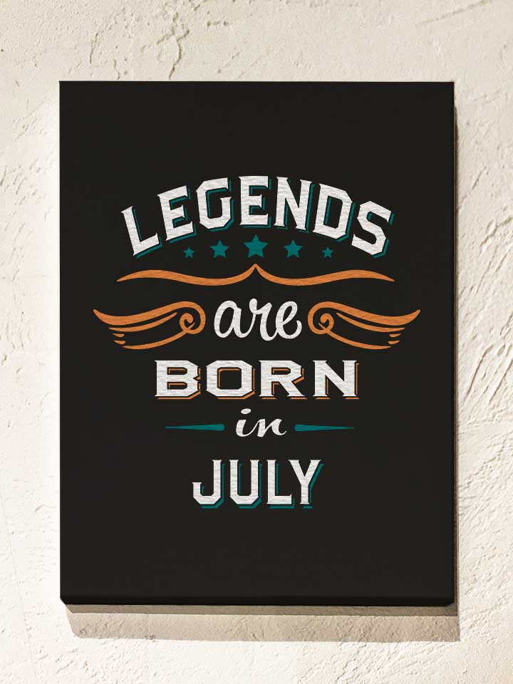 legends-are-born-in-july-leinwand schwarz 1