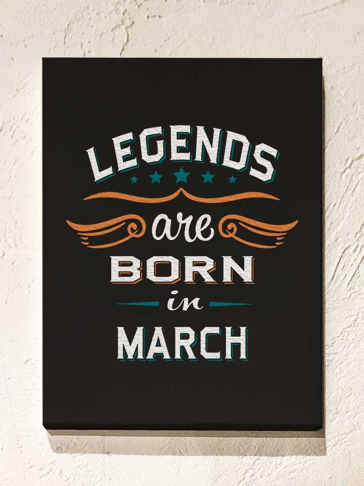 legends-are-born-in-march-leinwand schwarz 1