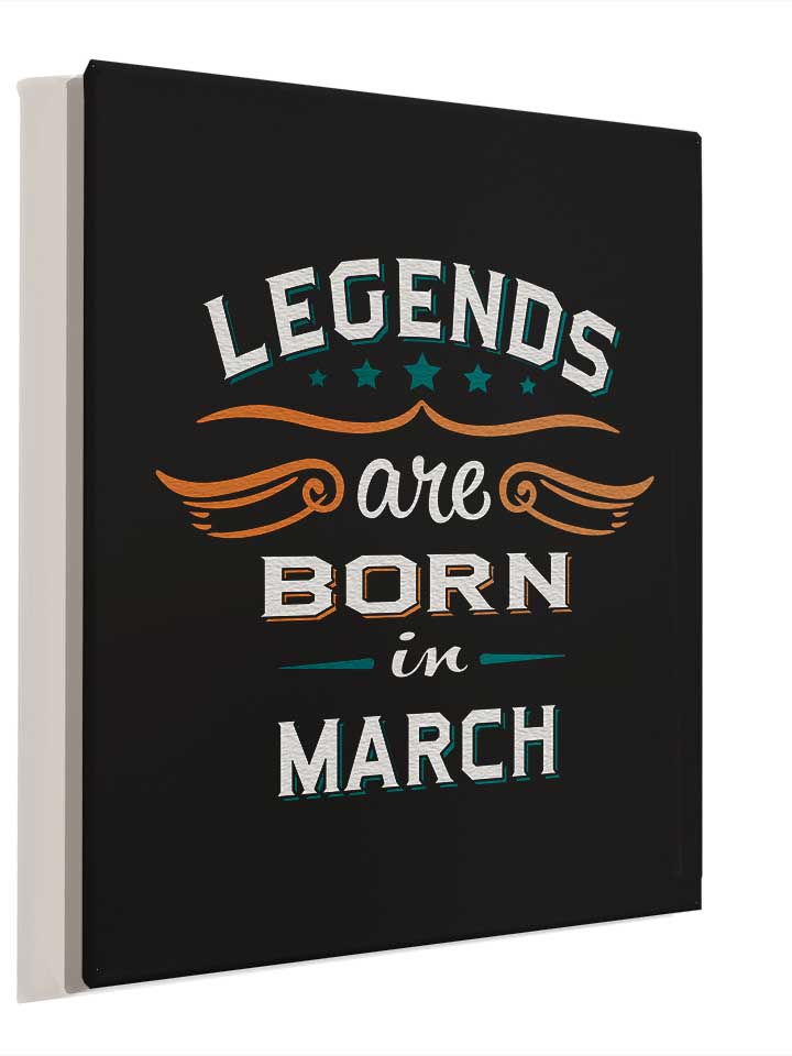 legends-are-born-in-march-leinwand schwarz 4
