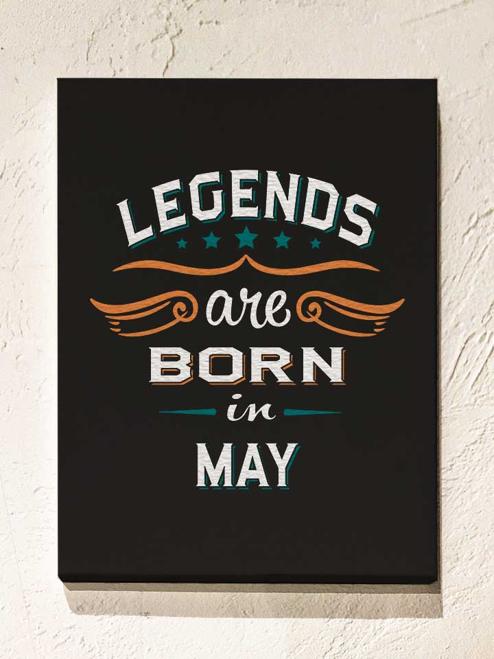Legends Are Born In May Leinwand schwarz 30x40 cm