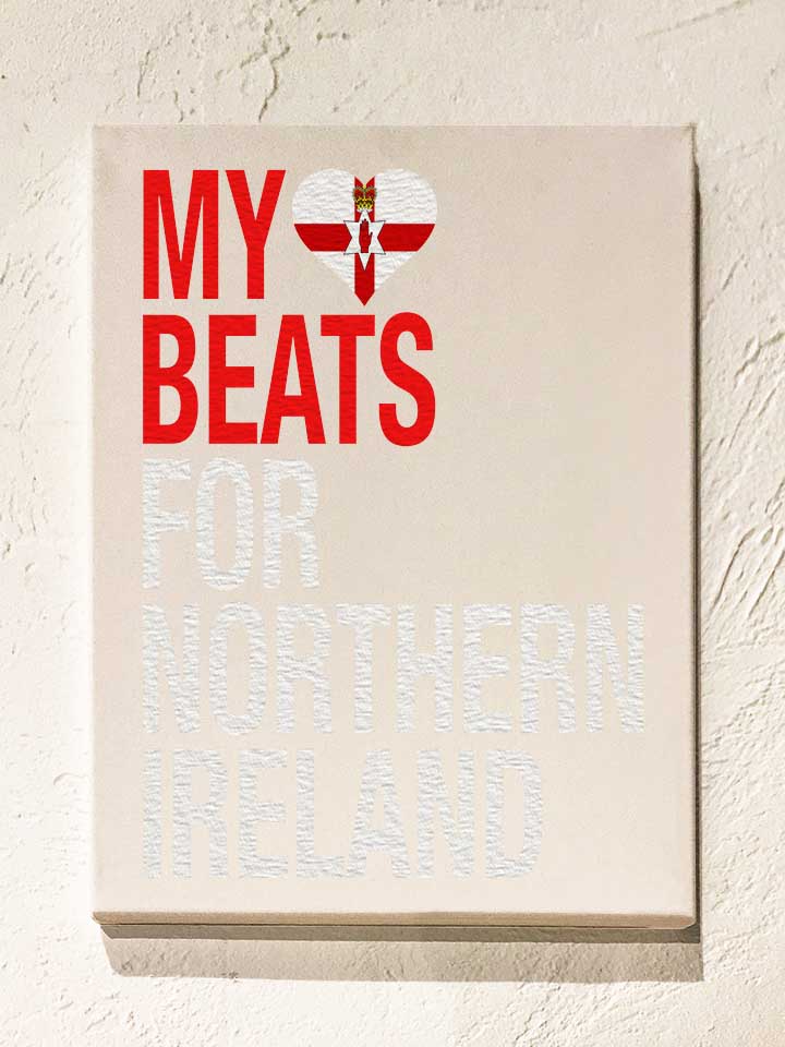 My Heart Beats For Northern Ireland Leinwand weiss 30x40 cm