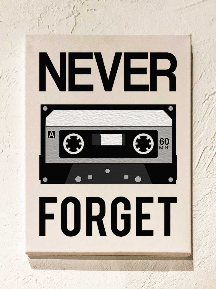 Never Forget Cassette Leinwand weiss 30x40 cm