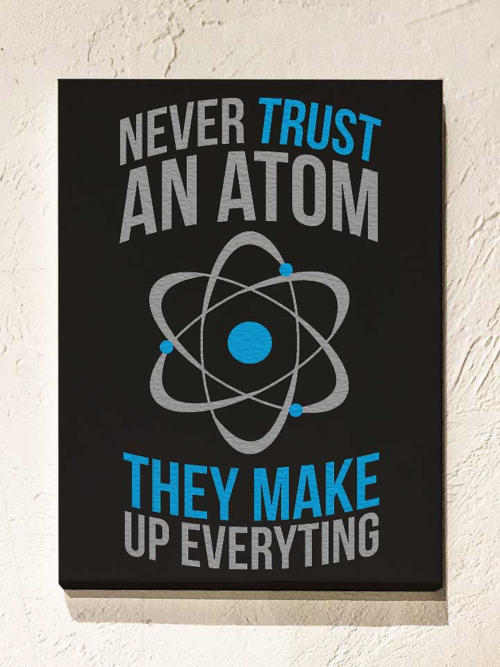 never-trust-an-atom-leinwand schwarz 1