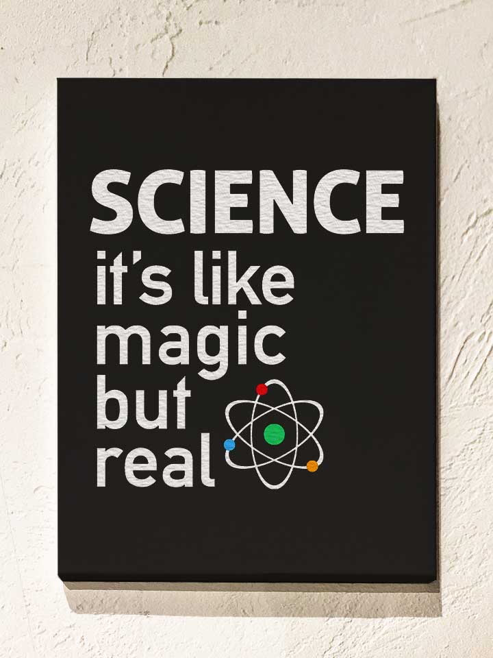 science-it-s-like-magic-but-real-leinwand schwarz 1