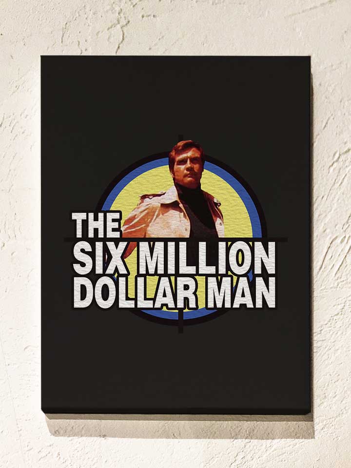 six-million-dollar-man-leinwand schwarz 1